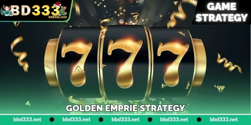 Golden Emprie Strategy - স্লট জয়ের উন্নত কৌশল - BD333 1 Golden Emprie Strategy - স্লট জয়ের উন্নত কৌশল - BD333