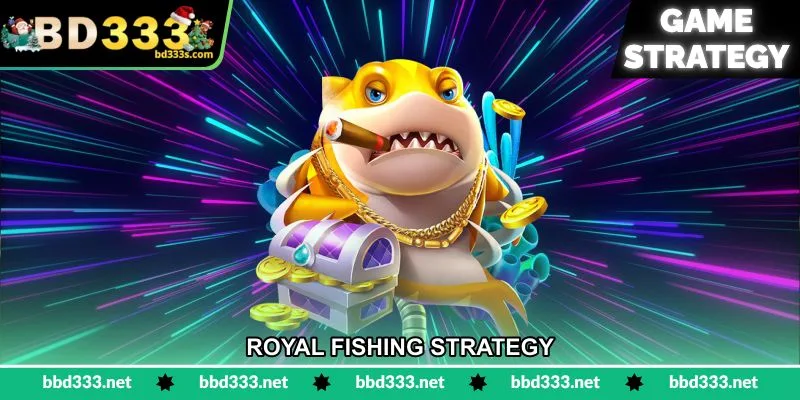 Royal Fishing Strategy - বড় মাছ শিকারের পরিকল্পনা - BD333 18 Royal Fishing Strategy - বড় মাছ শিকারের পরিকল্পনা - BD333